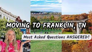 Moving To Franklin, TN | MOST ASKED QUESTIONS ANSWERED!