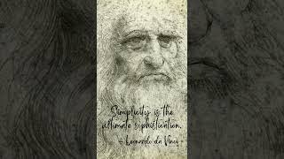 Daily Quotes | Simplicity is the ultimate sophistication.– Leonardo da Vinci