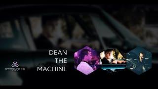 Dean The Machine  |  The Introduction