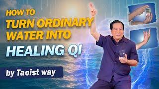 BLESS WATER BEFORE DRINKING. Sacred Qi water for healing. Master Mantak Chia shows Tao ritual️