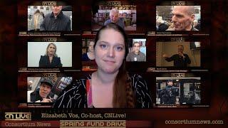 CNLive! Host Elizabeth Vos on Consortium News's 25 yrs of Independent Adversarial Journalism