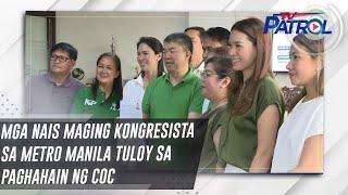 Mga nais maging kongresista sa Metro Manila tuloy sa paghahain ng COC | TV Patrol