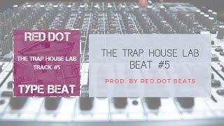 Red.Dot Beats - Type Beat - The Trap House Lab #5