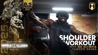 Shoulder Workout with Mr. Olympia Samson Dauda | 8.5 Weeks Out | 2025 Arnold Classic Prep | HOSSTILE