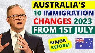 Australia’s 10 Major Immigration Changes from July 1st, 2023 | Massive Reform