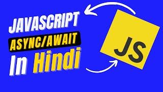 Async/Await in Javascript Hindi | Why Async/Await better than Promises