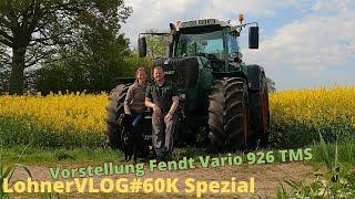 LohnerVLOG#60K SPEZIAL Vorstellung des Fendt Vario 926 TMS I Wie kann man Vario fahren ohne Schaden