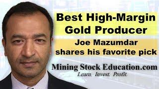 Analyst Joe Mazumdar Reveals His Best High-Margin Gold Producer