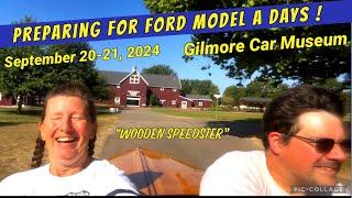 Preparing for Ford Model A Days September 20-21, 2024 Gilmore Car Museum in Michigan with @ModelA