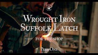 Wrought Iron Suffolk Latch for the Shop - Part One