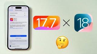 iOS 17.7 or iOS 18 - Which One Should You Update To??