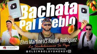 MIX BACHATA PAL PUEBLO BANIIIII RAULIN RODRIGUEZ VS ELVIS MARTINEZ (ELSIMBOLO OFICIAL)