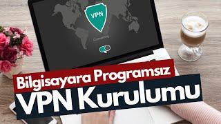 Çok Basit Programsız VPN Kurulumu - %100 Oluyor