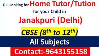 We Provide Home Tutor CBSE 8th 9th 10th 11th 12th Class All Subjects Janakpuri (Delhi)
