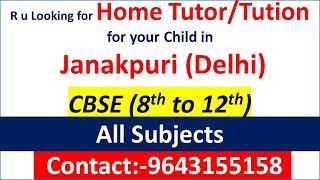 We Provide Home Tutor CBSE 8th 9th 10th 11th 12th Class All Subjects Janakpuri (Delhi)