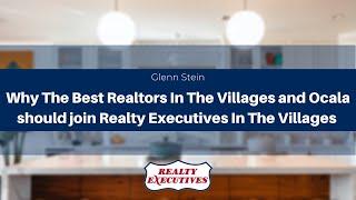 Why The Best Realtors In The Villages and Ocala should join Realty Executives In TheVillages