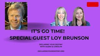 IT'S GO TIME!  - SPECIAL GUEST LOY BRUNSON