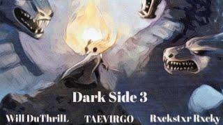 TAEVIRGO , Will DuThrilL & Rxckstxr Rxcky - dark side 3 (dir. @Cxshmere )