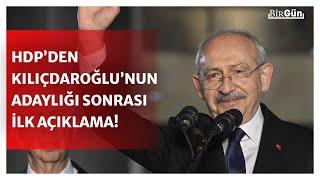 HDP’den Kılıçdaroğlu’nun adaylığı sonrası ilk açıklama: Destek verilecek mi?