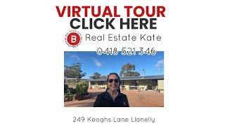 Real Estate Kate - 249 Keoghs Lane Llanelly - Virtual Tour