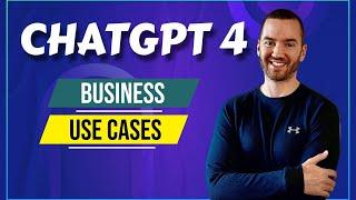 Chat GPT 4 Business (Ideas & Other Use Cases)