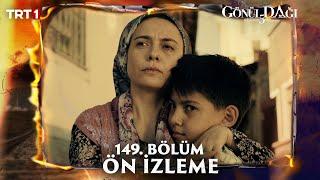 Gönül Dağı 149. Bölüm Ön İzleme @trt1