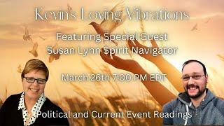 3/26/25 7PM EDT With Susan Lynn Spirit Navigator Political and Current Event Psychic Predictions