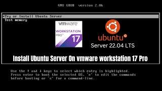 Install Ubuntu Server 22.04 LTS On VMWare WorkStation 17 Pro