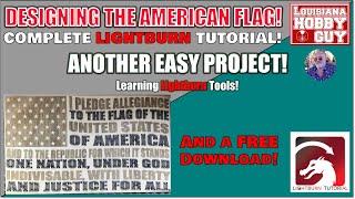  Designing a wavy American Flag in Lightburn - Complete tutorial