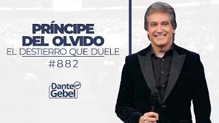 Dante Gebel #882 | Príncipe del olvido