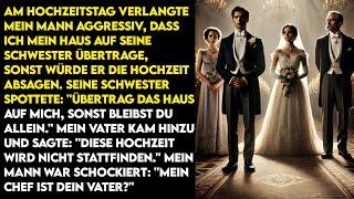 Am Hochzeitstag wollte er mein Haus. Mein Vater stoppte die Hochzeit. Dein Vater ist mein Chef...