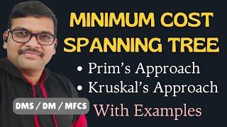 Spanning Tree || Minimum Cost Spanning Tree || Prim's Approach || Kruskals Approach || DMS