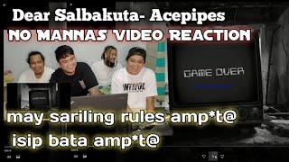 Dear Salbakuta- Acepipes (Video Reaction by No Mannas)