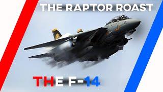 The Raptor Roasts The F-14