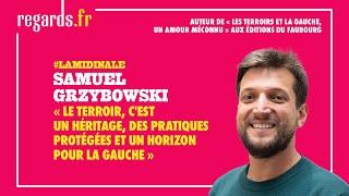 « Le terroir, c'est un héritage, des pratiques protégées et un horizon pour la gauche »