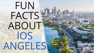 Fun facts about Los Angeles (L.A.)