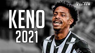 Keno 2021 ● Atlético Mineiro ► Dribles, Gols & Assistências | HD