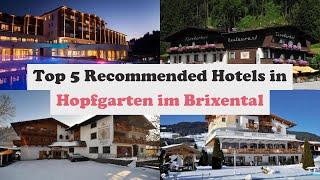 Top 5 Recommended Hotels In Hopfgarten im Brixental | Best Hotels In Hopfgarten im Brixental