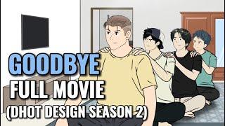 GOODBYE FULL MOVIE (Dhot Design SEASON 2) - Animasi Sekolah