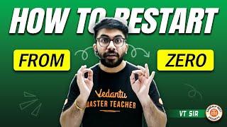 How to Restart NEET 2025 Preparation from Zero Level | Can I Crack NEET Now? | By VT Sir