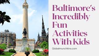 13 RIDICULOUSLY FUN THINGS TO DO IN BALTIMORE, MD WITH KIDS