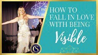 FEAR OF VISIBILITY - HOW TO FALL IN LOVE WITH BEING VISIBLE