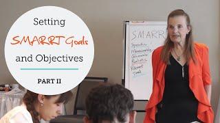 Life Coaching: Setting Coaching SMARRT (SMART) Goals & Objectives (Part 2/2)