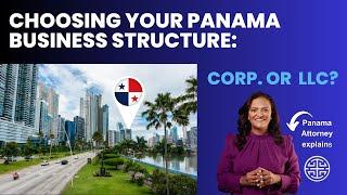 Choosing Your Panama Business Structure: Corporation or LLC