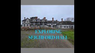 EXPLORING SEIGHFORD HALL