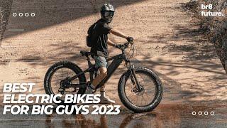 Best Electric Bikes For Big Guys 2023 | Big and Tall Guy Bikes