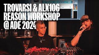 Trovarsi & ALX106 Reason workshop @ ADE 2024