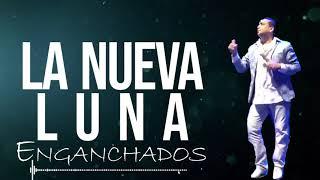 LA NUEVA LUNA ENGANCHADOS │  Los mejores temas 