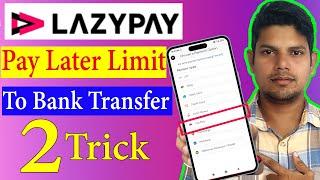 Lazy Pay Later To Bank Account New 2 Trick | Lazy Pay Later To Bank Transfer 2024 |