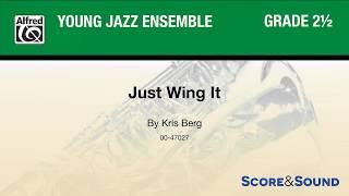 Just Wing It, by Kris Berg – Score & Sound